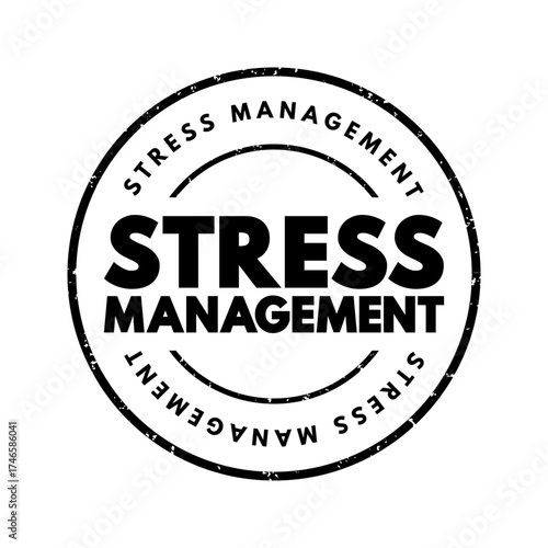 Stress Management - wide spectrum of techniques and psychotherapies aimed at controlling a person's level of stress, text concept stamp
