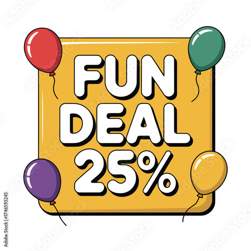 Fun deal 25 off promotion with balloons isolated on white background special offer discount sale advertising campaign vector