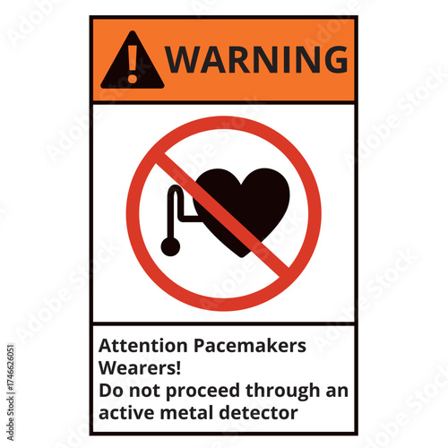 Warning, attention pacemakers wearers, do not proceed through an active metal detector sign