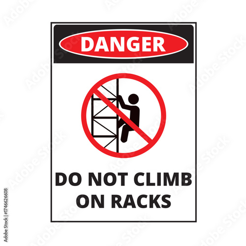 Danger, do not climb on racks sign isolated on a white background