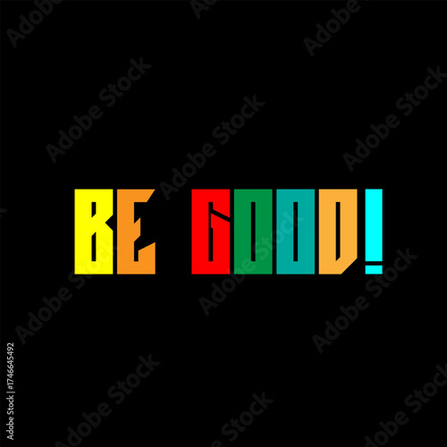 Colorful “Be Good” Text Design on Black Background – Bright Gradient Typography for Positive Motivation and Inspiration