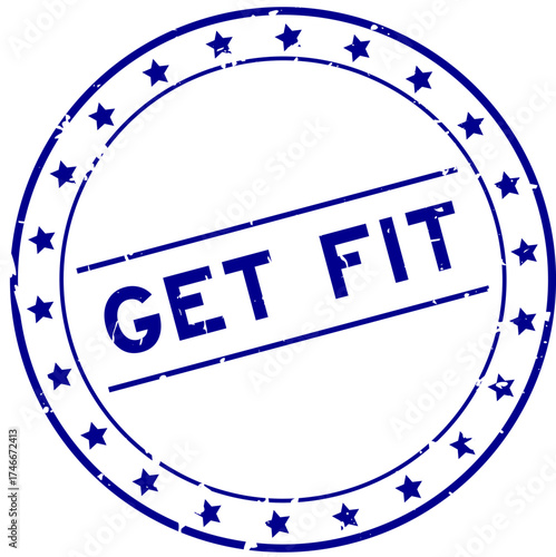 Grunge blue get fit word round rubber seal stamp on white background
