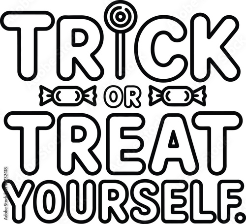 Vector art of trick or treat yourself typography design.