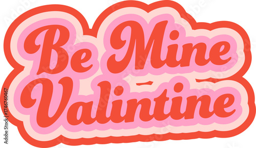 be mine valentine sticker. valentine sticker.