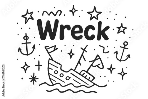 Shipwreck Doodle Art. Doodle shipwreck with stars, anchors, and sparkles, center word “Wreck” in black and white isolated