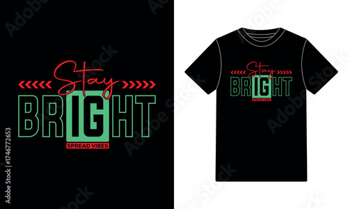 Stay Bright Spread Vibes Typography T-Shirt Design