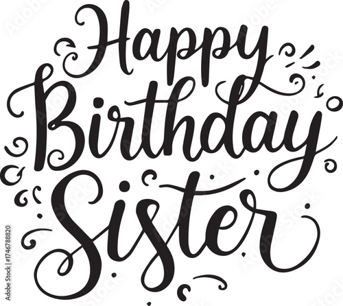 Happy Birthday Sister — decorative hand-lettered text design with flourishes, festive style, and celebratory typography