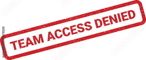 A distressed textured rubber stamp effect unequivocally states the security phrase TEAM ACCESS DENIED for restricted areas