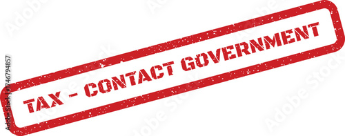 A red textured rubber stamp impression showing TAX CONTACT GOVERNMENT for official guidance needed