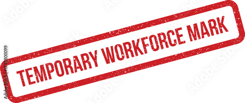 Distressed red rectangular stamp with textured border displaying temporary workforce mark as a business communication element