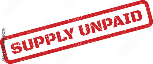 Distressed red rubber stamp displaying supply unpaid notice for financial and billing documentation