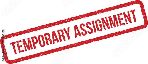 Distressed red rubber stamp impression indicating a temporary assignment status for various projects