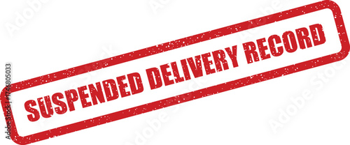 Distressed red stamp illustration displaying suspended delivery record for logistical operations and shipment updates
