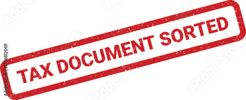 Grunge style rubber stamp graphic with the bold text Tax Document Sorted for organizational compliance and record keeping