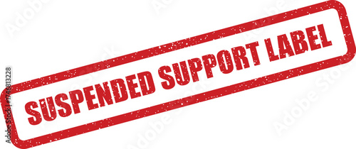 Grunge textured label featuring SUSPENDED SUPPORT to indicate a temporary halt in service or assistance