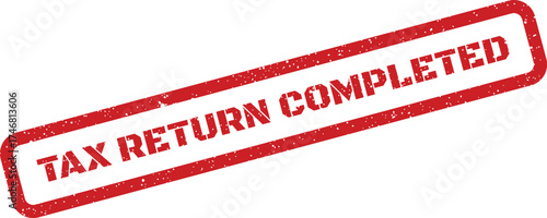 Grunge textured mark featuring the phrase TAX RETURN COMPLETED suitable for official financial document processing