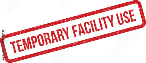 Grungy rectangular rubber stamp impression clearly displaying the temporary facility use phrase, indicating provisional authorization for designated premises access