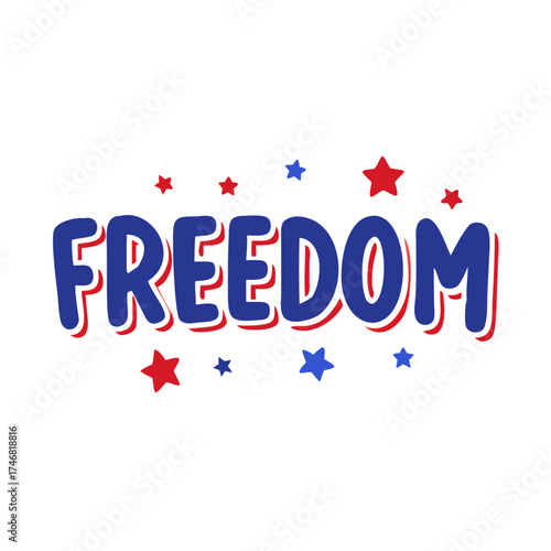 Vector art of the word freedom in bold blue letters with a red outline, surrounded by red and blue stars, isolated on a, representing liberty and patriotism