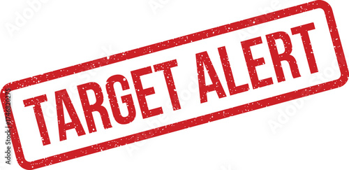 Grungy red rectangular stamp impression prominently displaying the words TARGET ALERT, very effective for urgent notification messaging and warnings