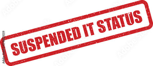 Grungy red rubber stamp prominently displaying suspended it status for system updates and technical operations