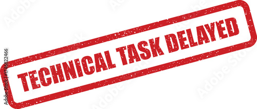 Grungy rubber stamp impression showing TECHNICAL TASK DELAYED text, angled across a plain surface, signaling a postponement status