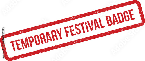 Grungy temporary festival badge vector stamp featuring textured rectangular shape, indicating provisional event entry or limited access permission for attendees