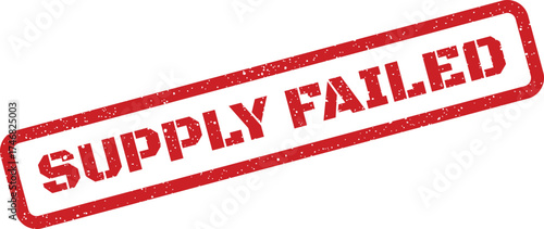 Official looking distressed rectangular stamp graphic featuring the words SUPPLY FAILED representing a completed operational breakdown situation