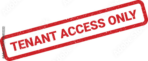 Red grunge effect rubber stamp with rectangular frame conveying tenant access only restriction