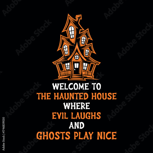 Welcome to the Haunted House Halloween T-Shirt – Evil Laughs and Ghosts Play Nice