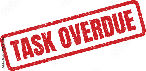 Red rectangular rubber stamp showing the urgent message TASK OVERDUE in bold capital letters, indicating a missed deadline or uncompleted work