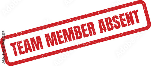 Red rubber stamp indicating a team member is absent, useful for attendance tracking and records
