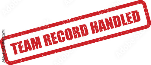 Red rubber stamp indicating a team record has been handled, ideal for document processing and administration