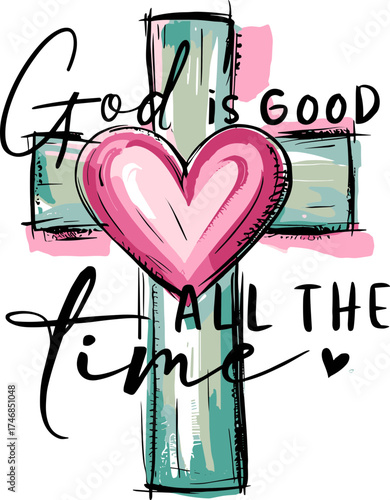 God Is Good All The Time  SVG ,Christian  svg, Christian Women svg, Bible Verse svg