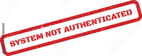 This image presents a distressed red rubber stamp text indicating a system authentication failure, useful for security alerts