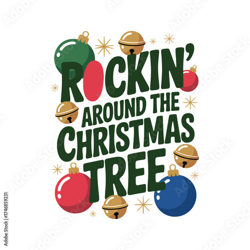 Rockin around the christmas tree typography with ornaments and bells festive design