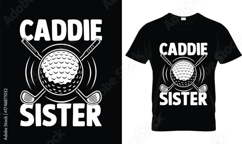 Caddie Sister Funny Golf T-Shirt Design
