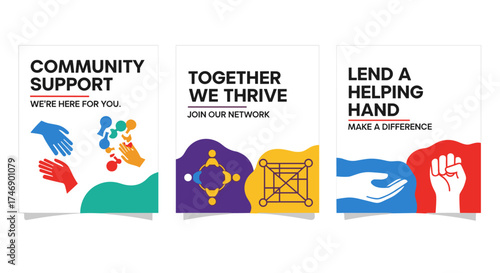 Three graphic design posters with vibrant colors and supportive messages promoting community support, teamwork, and lending a helping hand, ideal for social initiatives.