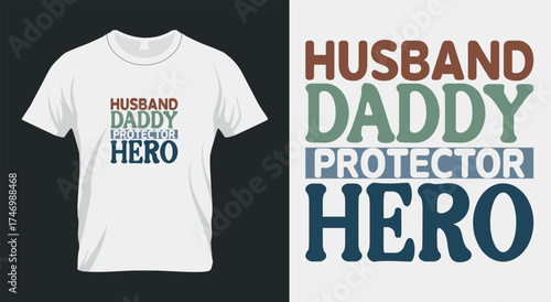 Husband Daddy Protector Hero – Father’s Day T-Shirt Design for Loving and Strong Dads
