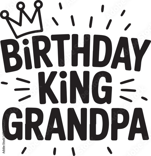 Birthday king grandpa text with crown isolated on white background
