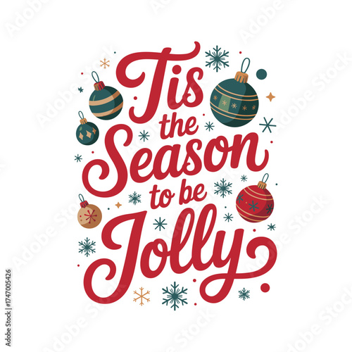 Tis the season to be jolly christmas typography design with ornaments and snowflakes