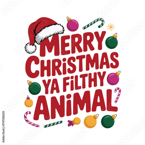 Merry christmas ya filthy animal typographic t shirt design festive holiday season