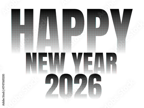 Happy New Year 2026 Celebration with Halftone Effect for Festive Greetings and Holiday Wishes Ready to Welcome the Year with Joy and Optimism