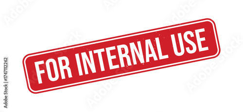 For Internal Use stamp, For Internal Use sign on red ink, For Internal Use grunge stamp, For Internal Use seal, For Internal Use sticker, For Internal Use distressed texture on white background