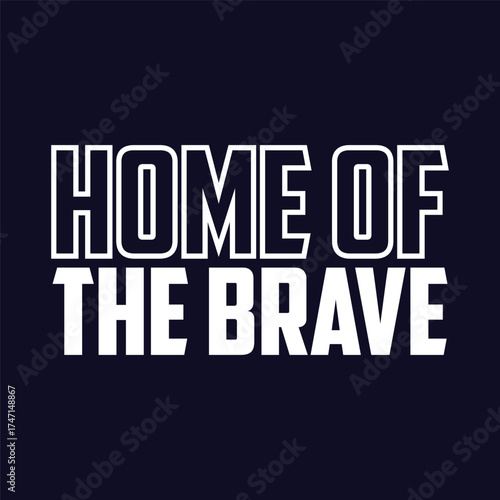 Home of the brave t shirt design patriotic apparel patriotic shirt patriotic clothing patriotic day tee shirt editable stock vector