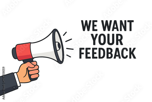 Male hand holding megaphone with we want your feedback speech bubble. Loudspeaker for business, marketing, advertising, survey, review, opinion, and communication concept.