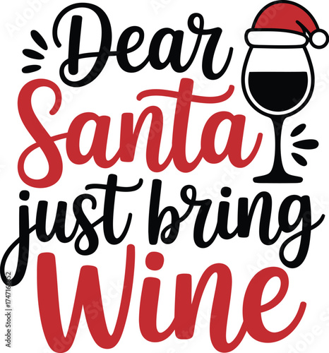 Dear santa just bring wine christmas holiday season vector