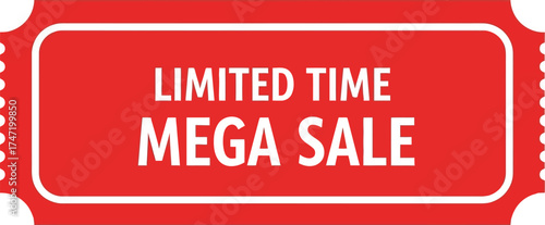 Exciting limited time mega sale announcement on a bright red ticket