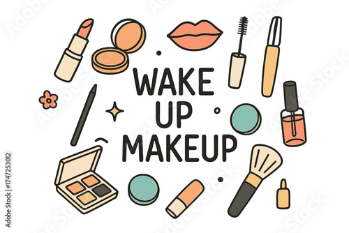 Wake up and makeup quote. Hand drawn vector doodle illustration. Set of cosmetic products for beauty and fashion. Lipstick, mascara, eyeshadow, powder. Motivational feminine concept.