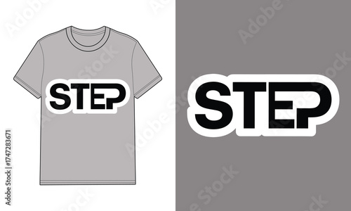 Gray t-shirt with text S T E P separate text S T E P gray step word