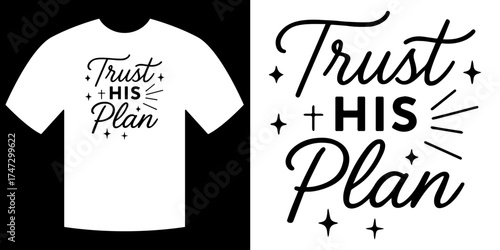 Trust His Plan: Inspiring typographic design, perfect for apparel and other creative projects. It conveys a message of faith and assurance.